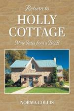 Return to Holly Cottage: More Tales from a B&B