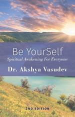 Be YourSelf: Spiritual Awakening For Everyone