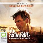 The Constant Gardener and Other Stories [ABRIDGED]