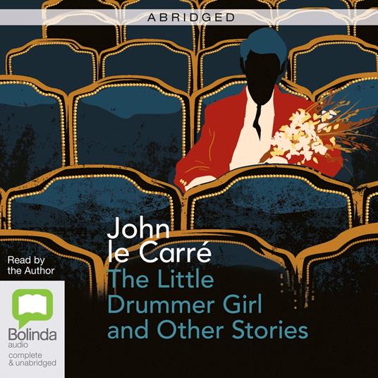 The Little Drummer Girl and Other Stories [ABRIDGED]