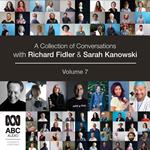 A Collection of Conversations with Richard Fidler and Sarah Kanowski Volume 7