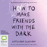 How to Make Friends with the Dark