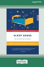 Sleep Sense: Improve your sleep, improve your health (Large Print 16 Pt Edition)