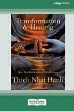 Transformation and Healing: Sutra on the Four Establishments of Mindfulness [Standard Large Print 16 Pt Edition]