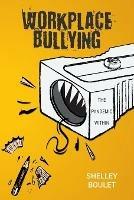 Workplace Bullying: The Pandemic Within