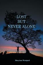 Lost But Never Alone