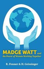 Madge Watt and the Power of Women Working Together