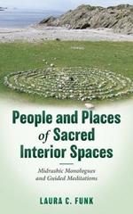 People and Places of Sacred Interior Spaces: Midrashic Monologues and Guided Meditations