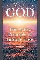 GOD, The Active Principle of Infinite Love