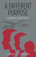 A Different Purpose: A Martin Quint Novel