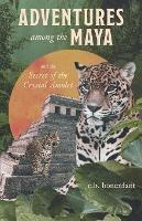 Adventures among the Maya and the Secret of the Crystal Amulet