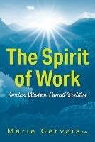 The Spirit of Work: Timeless Wisdom, Current Realities