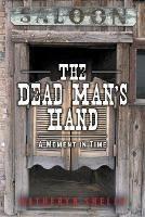 The Dead Man's Hand: A Moment in Time