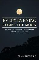 Every Evening Comes the Moon: Awakening through the Darkness of the Separate Self