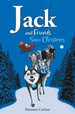 Jack and Friends Save Christmas: Jack and Friends