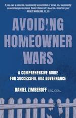 Avoiding Homeowner Wars: A Comprehensive Guide for Successful HOA Governance