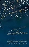 Discombobulated Constellations: A poetic journey to illumination