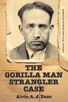 The Gorilla Man Strangler Case: Serial Killer Earle Nelson