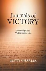 Journals of Victory: Following God's Vision for My Life