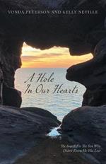 A Hole In Our Hearts: The Search For The Son Who Didn't Know He Was Lost