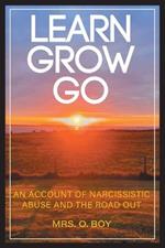 Learn Grow Go: An Account of Narcissistic Abuse and the Road Out