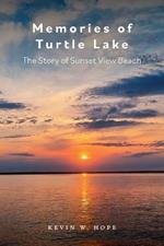 Memories of Turtle Lake: The Story of Sunset View Beach