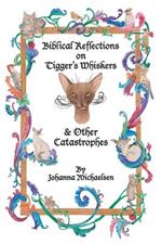 Biblical Reflections on Tigger's Whiskers and Other Catastrophes