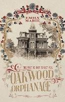 Oakwood Orphanage: The Past is Out to Get You