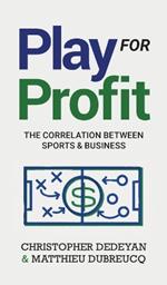 Play For Profit: The Correlation Between Sports and Business