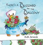There's a Buzzard on the Balcony: A Fun Way to Learn Manners!
