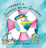 There's a Seagull on My Sailboat: A Rollicking Adventure At Sea!