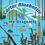 Carter Bluebottle the Dragonfly: Carter and Red