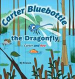 Carter Bluebottle the Dragonfly: Carter and Red