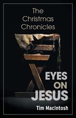 Eyes on Jesus: The Christmas Chronicles