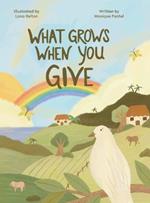 What Grows When You Give