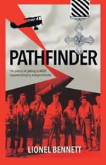 Pathfinder: His priority of getting to WW2 became bringing everyone home