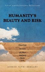 Humanity's Beauty and Risk: Poetic and Philosophic Reflections