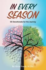 In Every Season: 101 Devotionals for the Journey