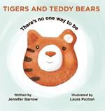 Tigers and Teddy Bears: There's no one way to be