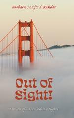 Out of Sight!: Memoir of a San Francisco Hippie