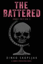 The Battered: A Zombie Apocalypse Novel