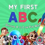 My First ABC: A Colorful Journey Through the Alphabet