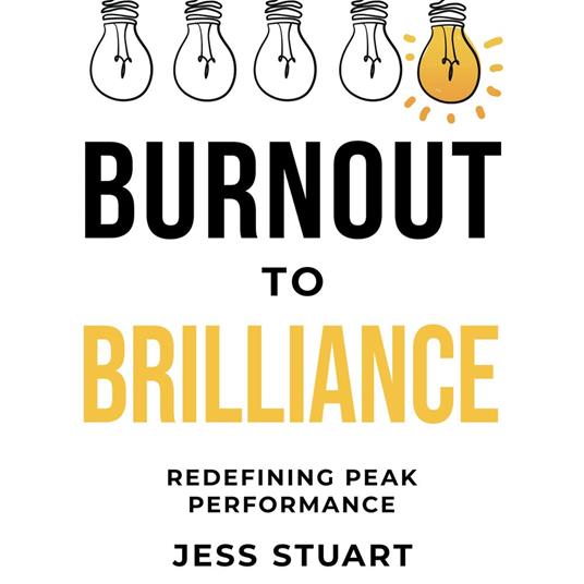 Burnout to Brilliance