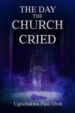 The Day the Church Cried - Paperback