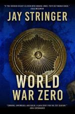 World War Zero: An Archaeology Adventure Thriller