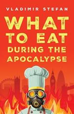 What to Eat During the Apocalypse