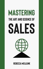 Mastering the Art and Science of Sales