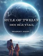 Rule of Twelve - Book 1 - Double Take