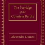 The Porridge of the Countess Berthe