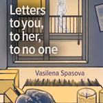 Letters to you, to her, to no one